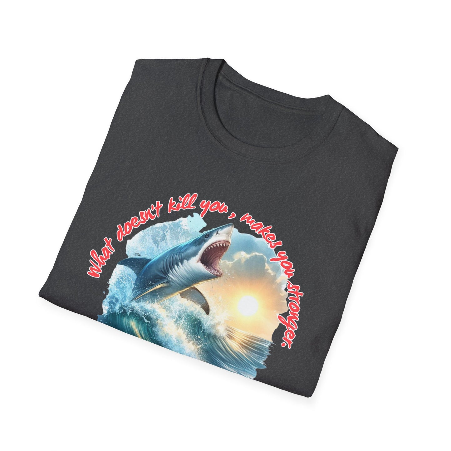 Jawsome Strength Tee: Sharks Will Kill You – Survival Humor Shirt
