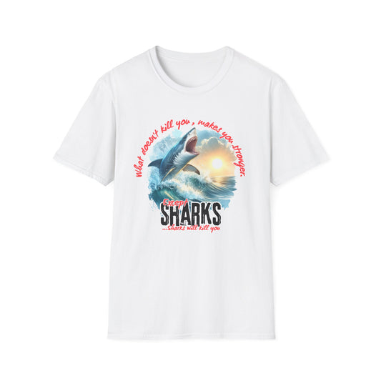 Jawsome Strength Tee: Sharks Will Kill You – Survival Humor Shirt