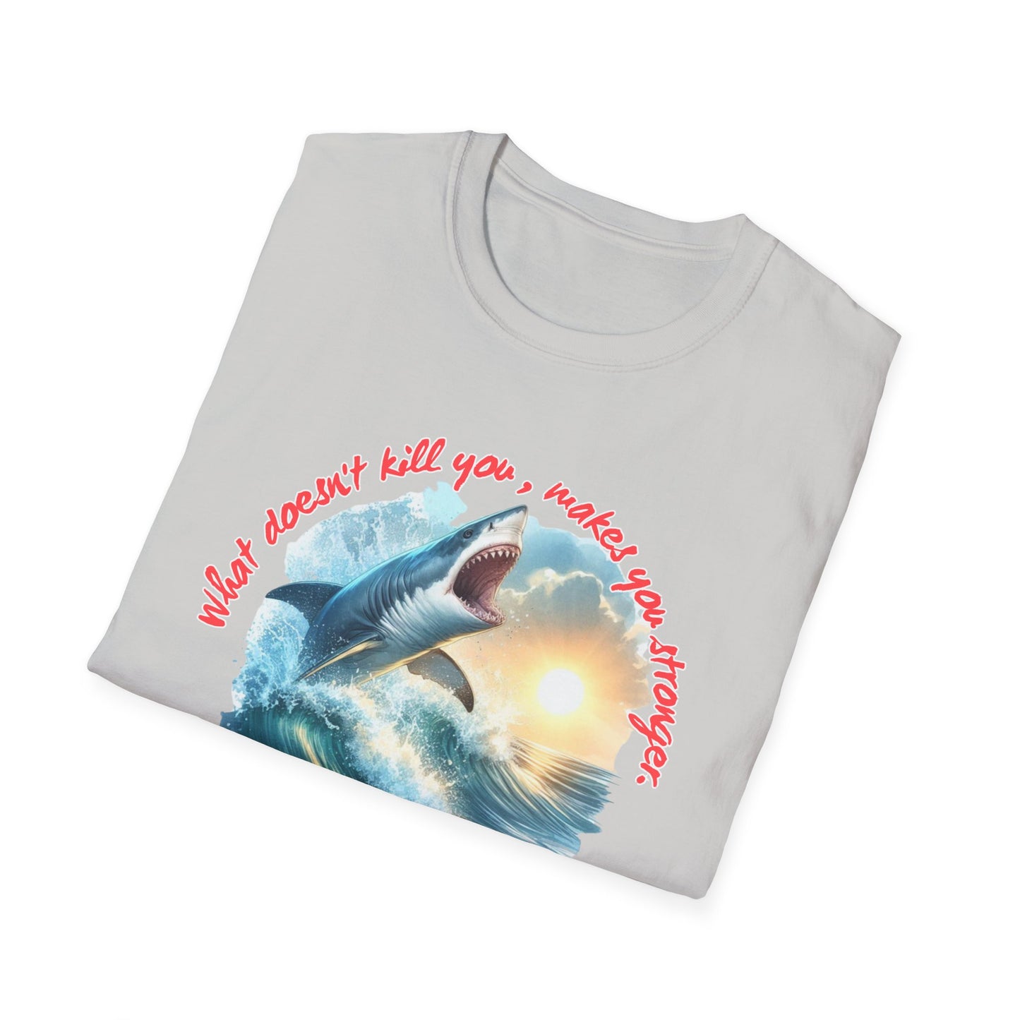 Jawsome Strength Tee: Sharks Will Kill You – Survival Humor Shirt