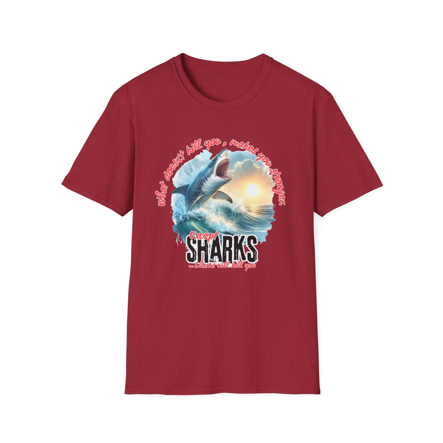 Jawsome Strength Tee: Sharks Will Kill You – Survival Humor Shirt