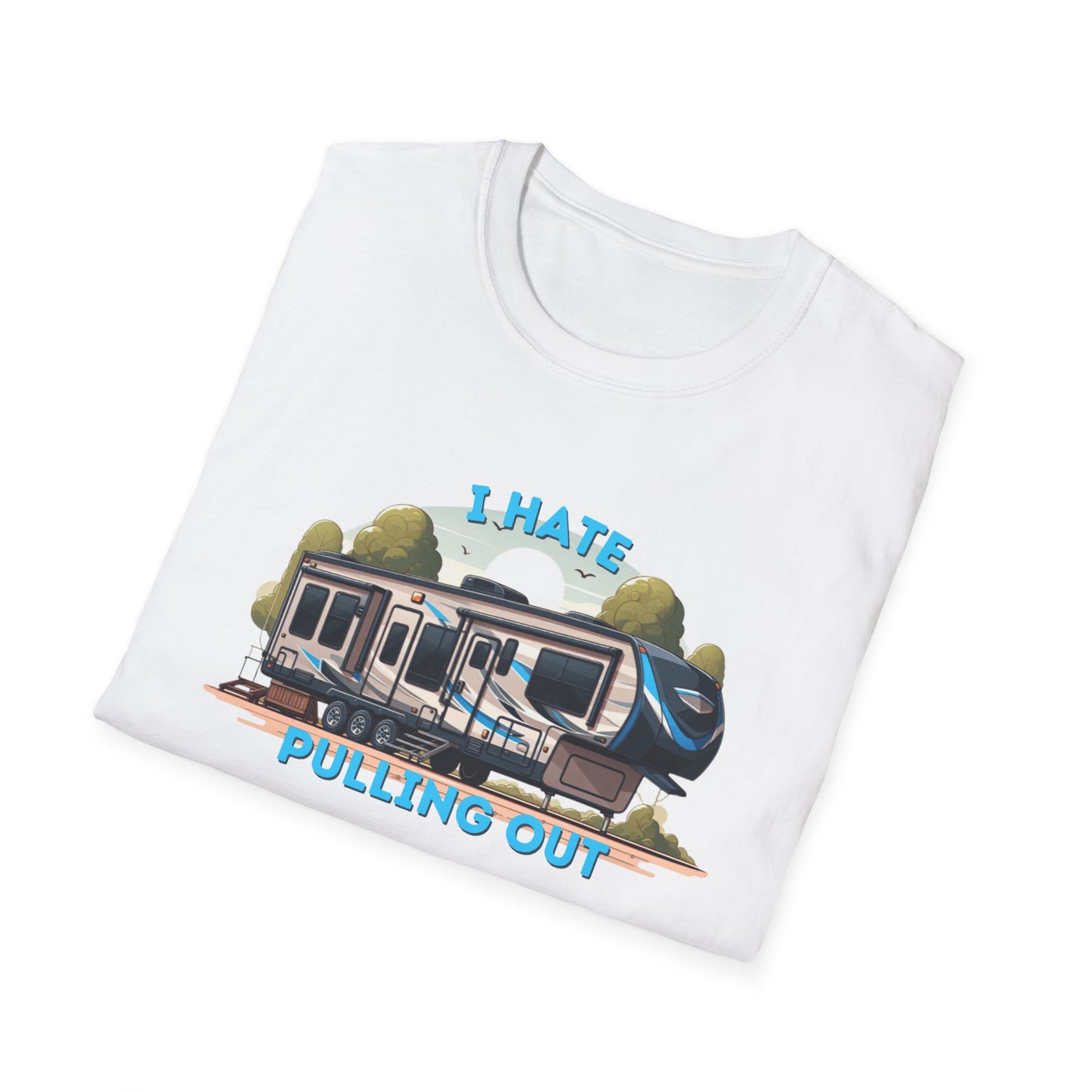 Camps End - I Hate Pulling out -Comfort Tee: Lightweight Cotton, Eco-Friendly, Seamless camping Shirt