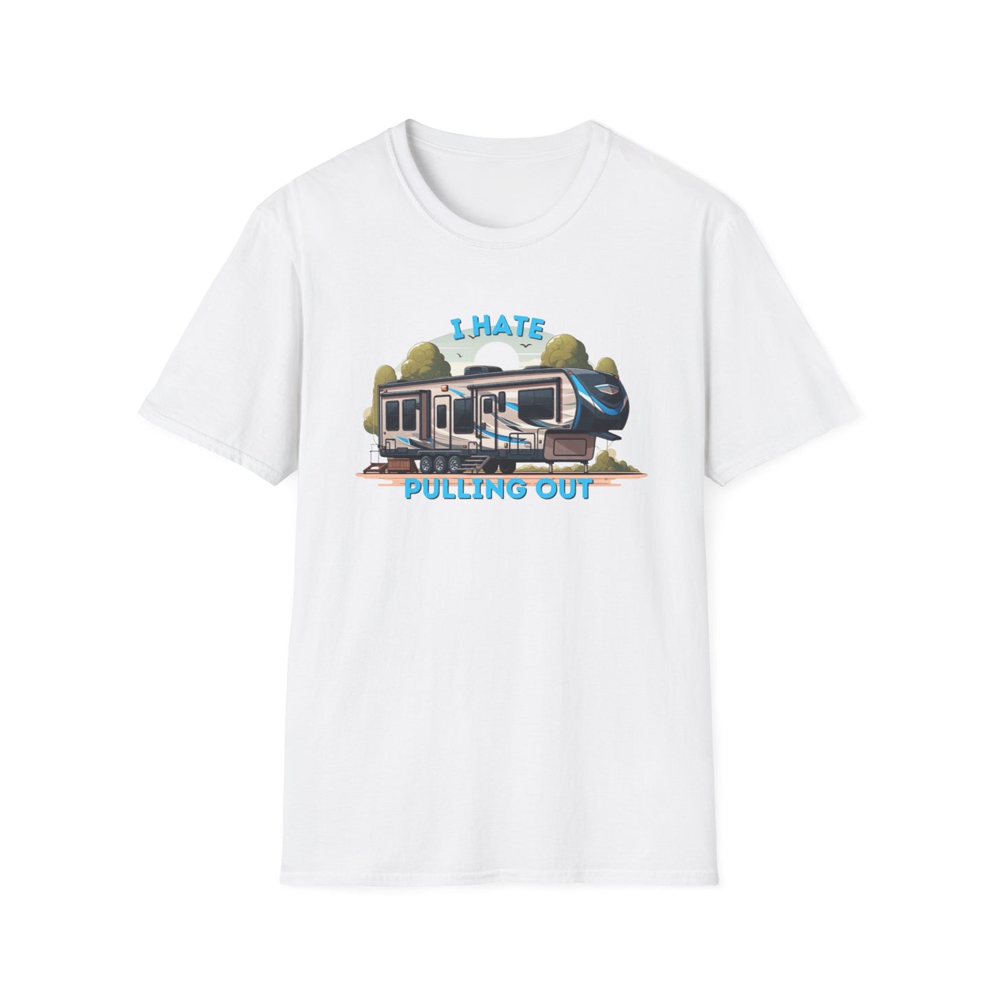 Camps End - I Hate Pulling out -Comfort Tee: Lightweight Cotton, Eco-Friendly, Seamless camping Shirt