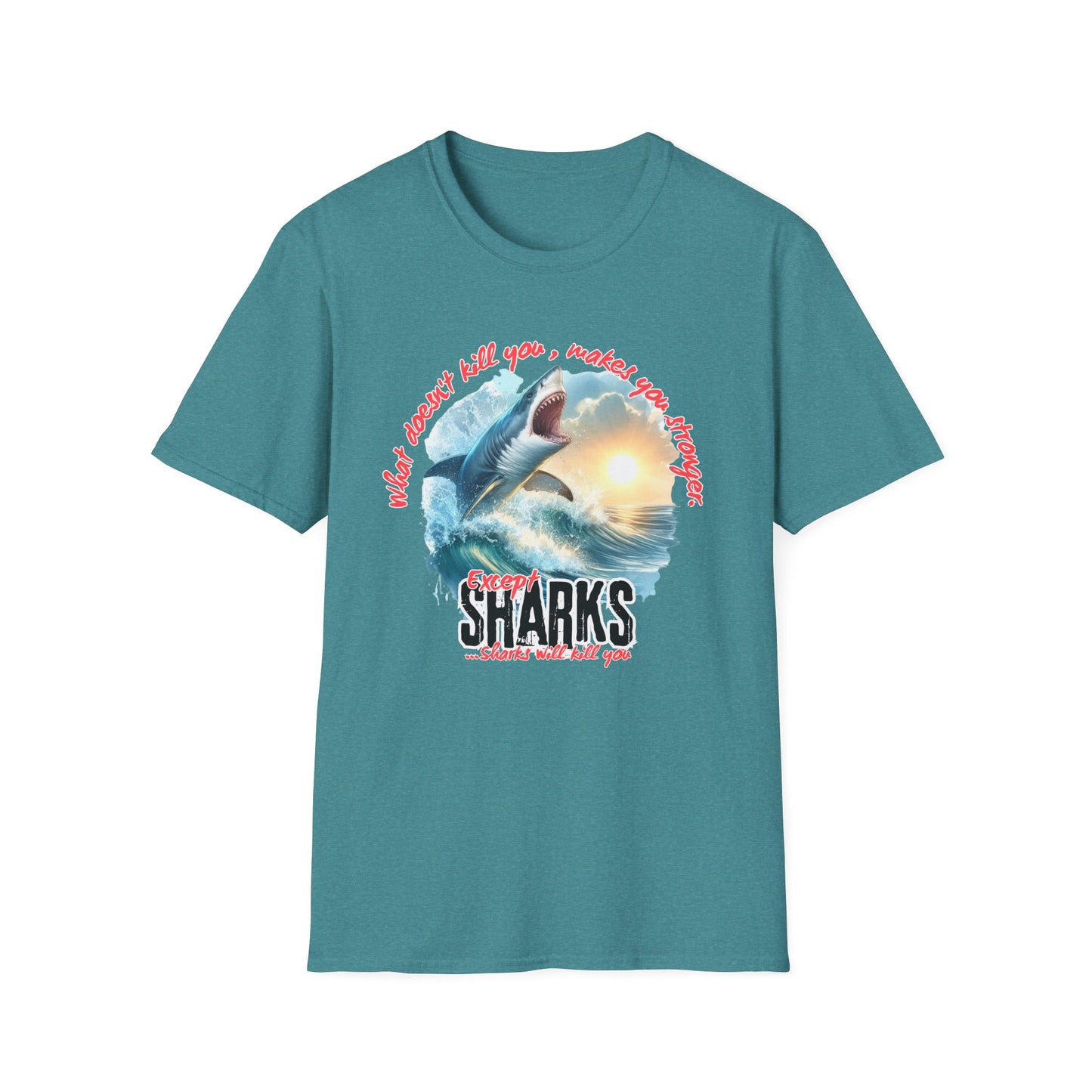 Jawsome Strength Tee: Sharks Will Kill You – Survival Humor Shirt