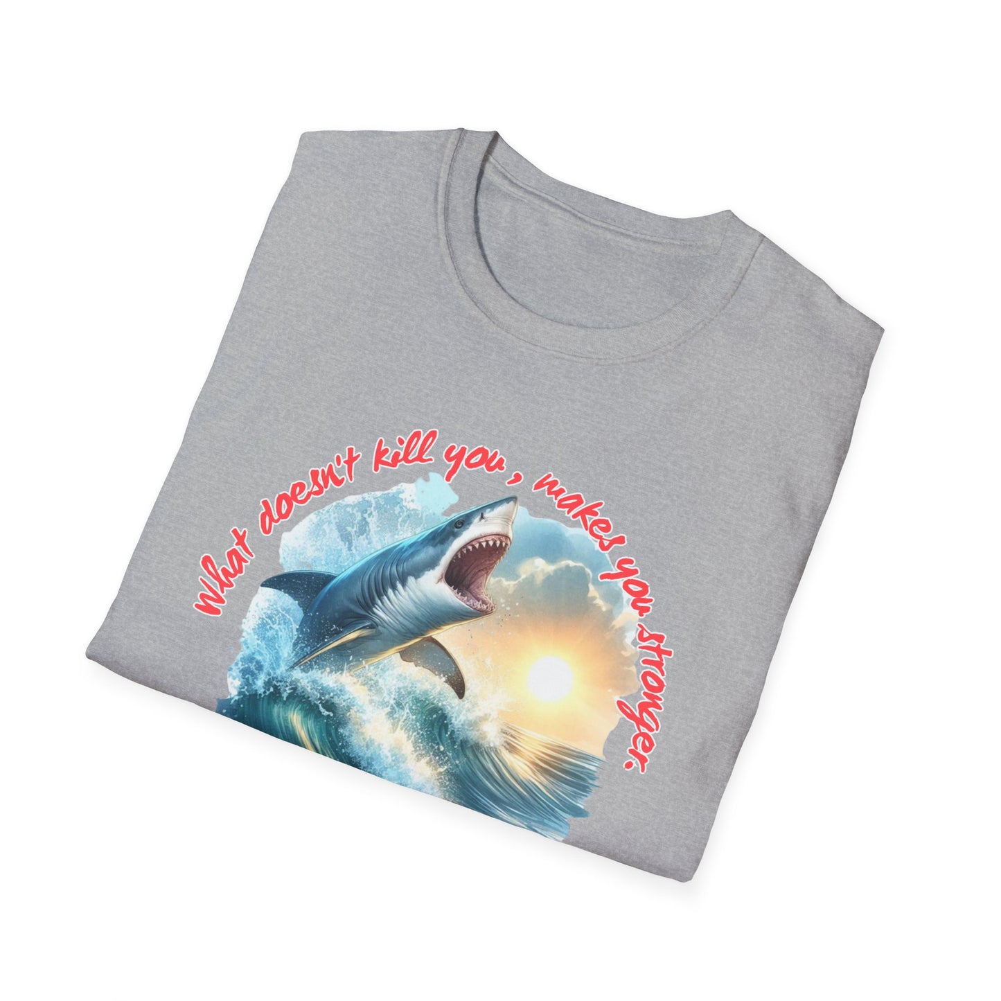 Jawsome Strength Tee: Sharks Will Kill You – Survival Humor Shirt