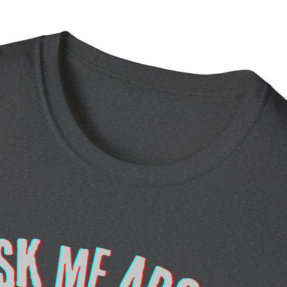Ask me about knife making Tee - Knife Making Queries Welcome | Unisex Soft-Style T-Shirt | Responsibly Sourced & Lightweight Fabric