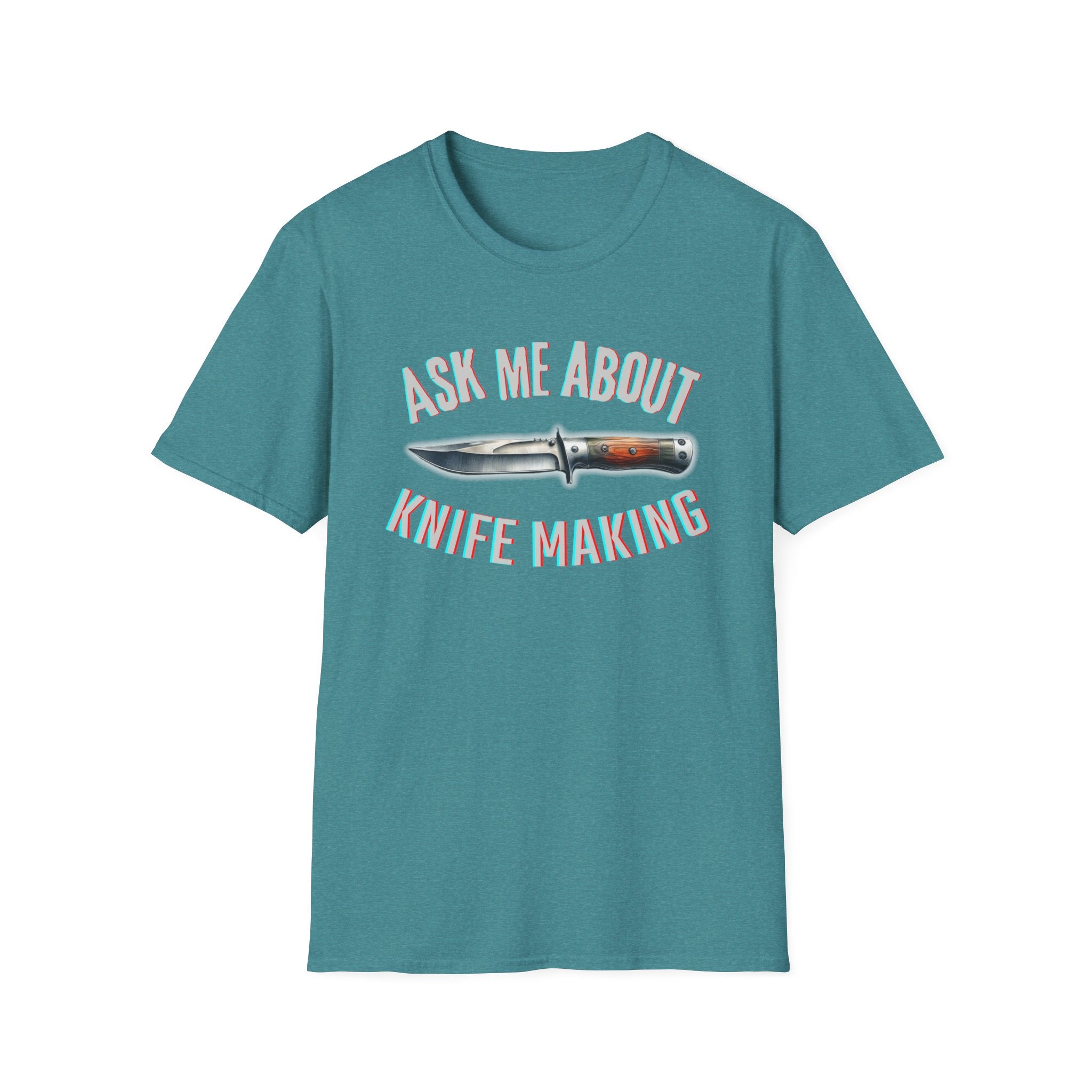 Ask me about knife making Tee - Knife Making Queries Welcome | Unisex Soft-Style T-Shirt | Responsibly Sourced & Lightweight Fabric