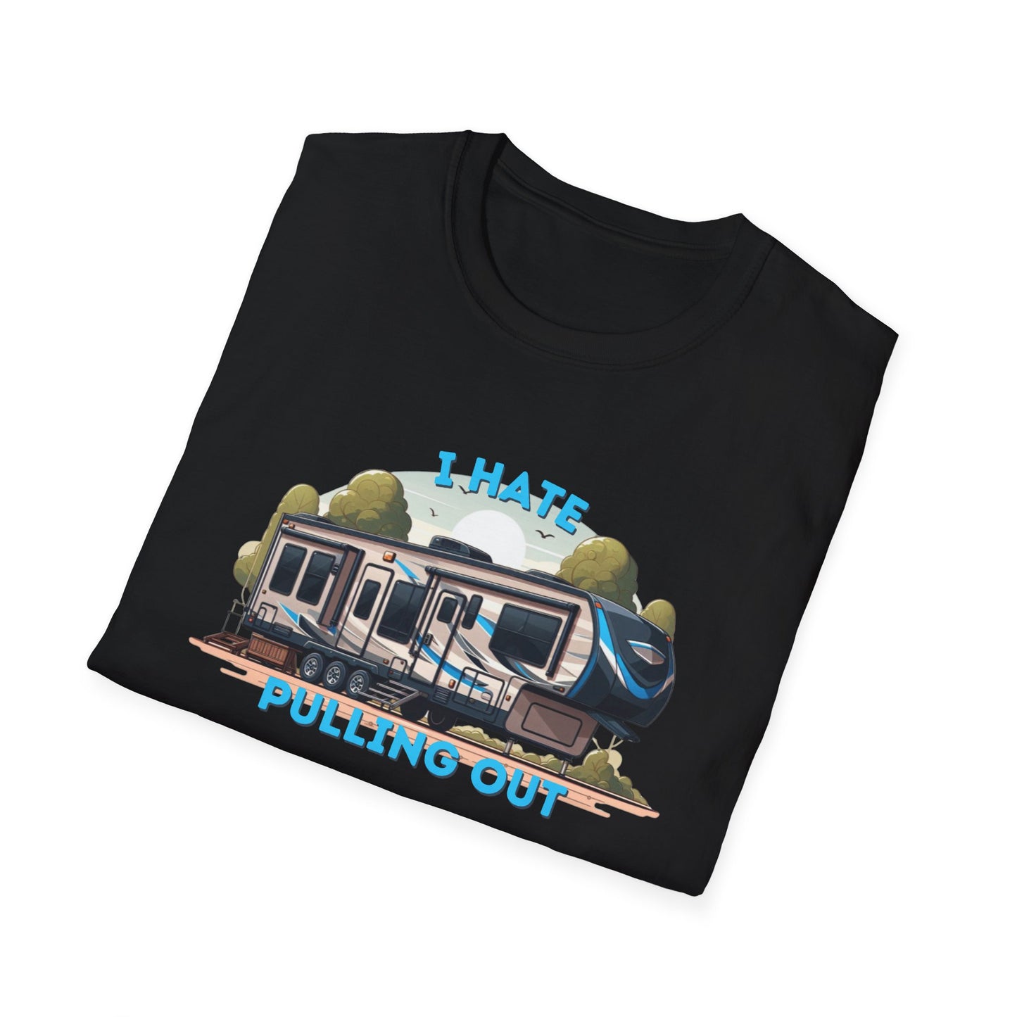 Camps End - I Hate Pulling out -Comfort Tee: Lightweight Cotton, Eco-Friendly, Seamless camping Shirt