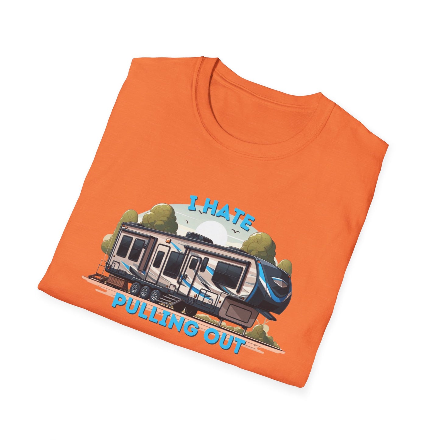 Camps End - I Hate Pulling out -Comfort Tee: Lightweight Cotton, Eco-Friendly, Seamless camping Shirt