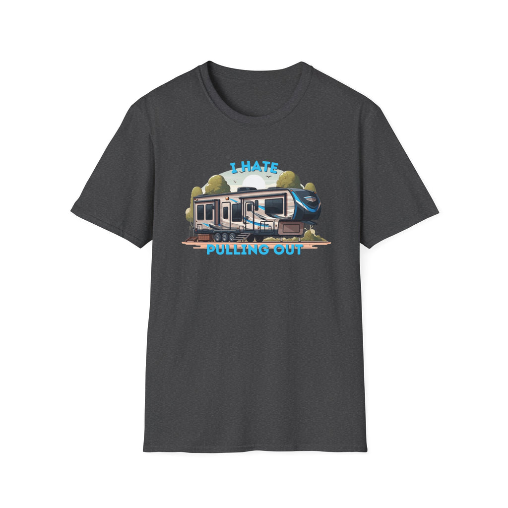 Camps End - I Hate Pulling out -Comfort Tee: Lightweight Cotton, Eco-Friendly, Seamless camping Shirt