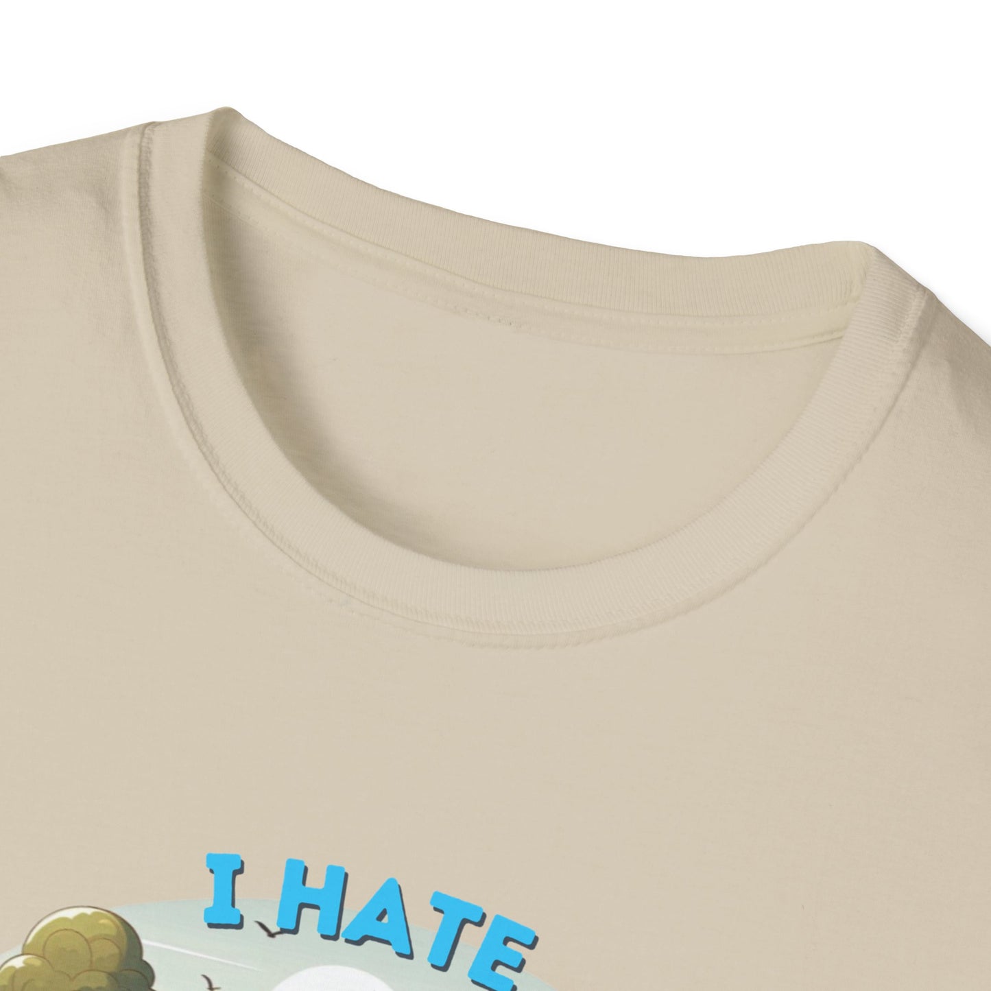 Camps End - I Hate Pulling out -Comfort Tee: Lightweight Cotton, Eco-Friendly, Seamless camping Shirt