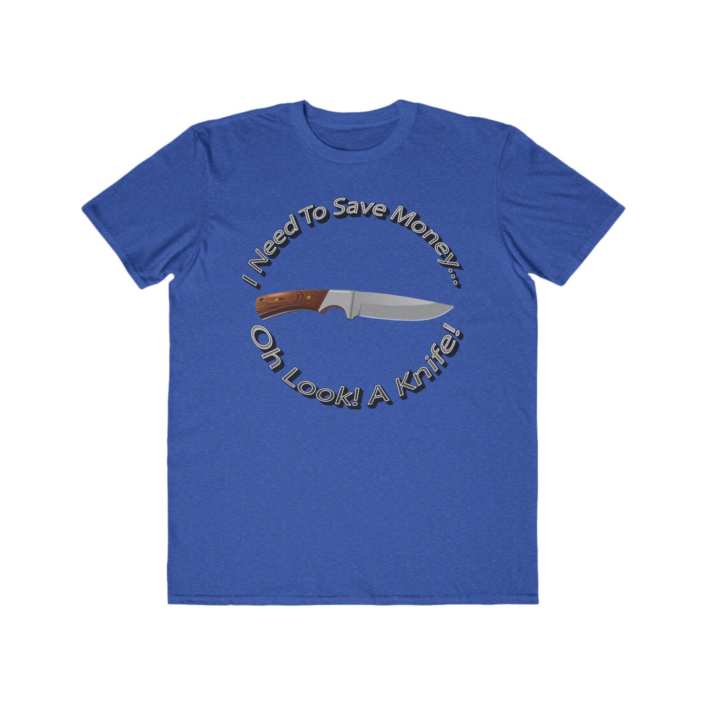 Mens Humor Tee - Save Money or Buy a Knife? - 100% Cotton Lightweight Shirt