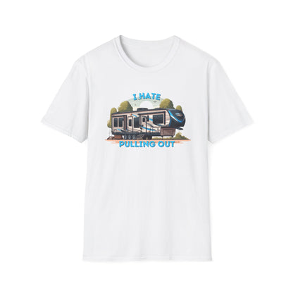 Camps End - I Hate Pulling out -Comfort Tee: Lightweight Cotton, Eco-Friendly, Seamless camping Shirt
