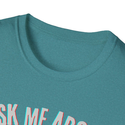 Ask me about knife making Tee - Knife Making Queries Welcome | Unisex Soft-Style T-Shirt | Responsibly Sourced & Lightweight Fabric