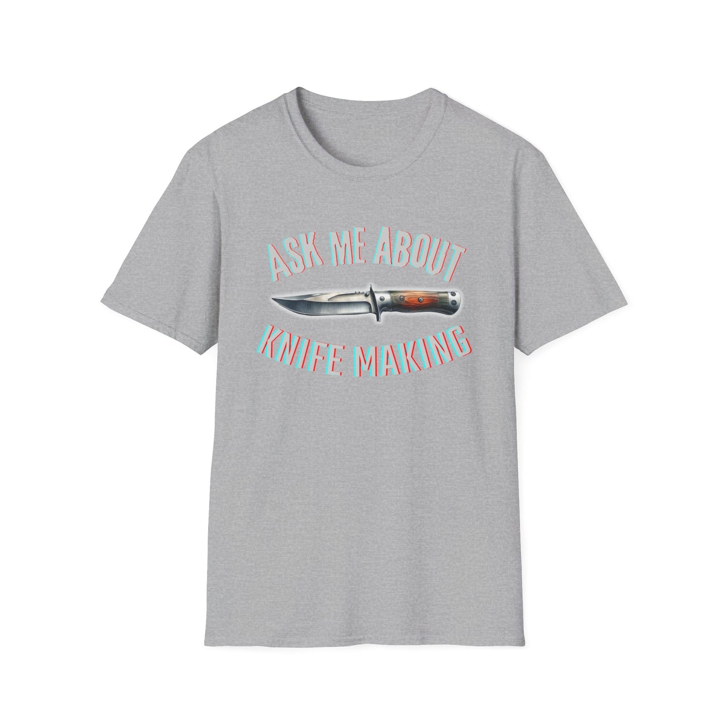 Ask me about knife making Tee - Knife Making Queries Welcome | Unisex Soft-Style T-Shirt | Responsibly Sourced & Lightweight Fabric
